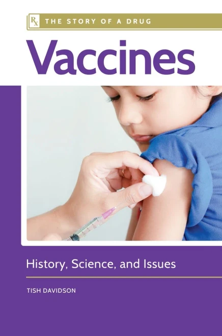 Vaccines: History, Science, And Issues (Story Of A Drug)