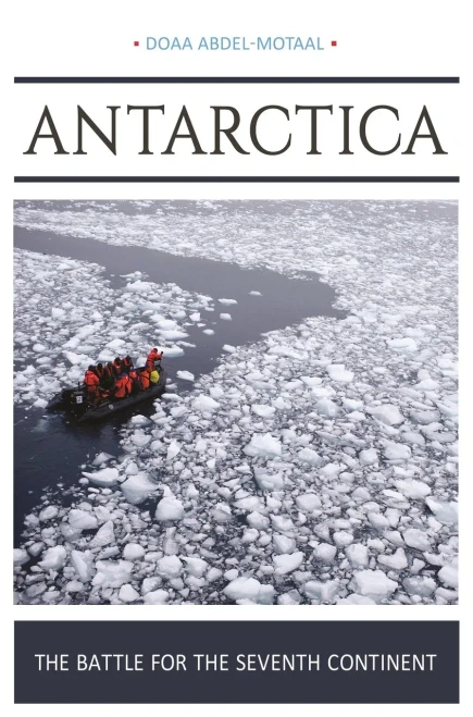 Antarctica: The Battle For The Seventh Continent