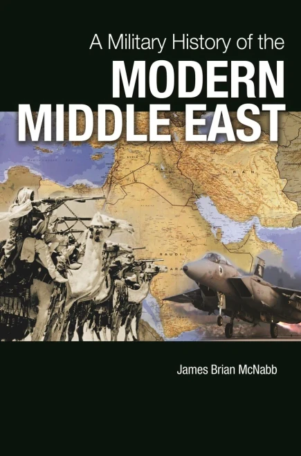 A Military History Of The Modern Middle East