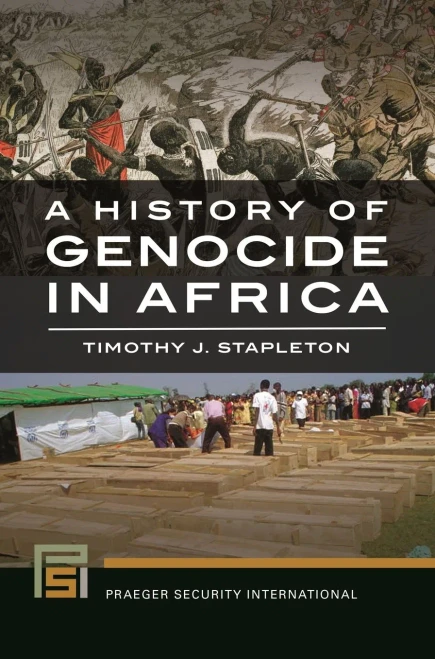 A History Of Genocide In Africa (Praeger Security International)