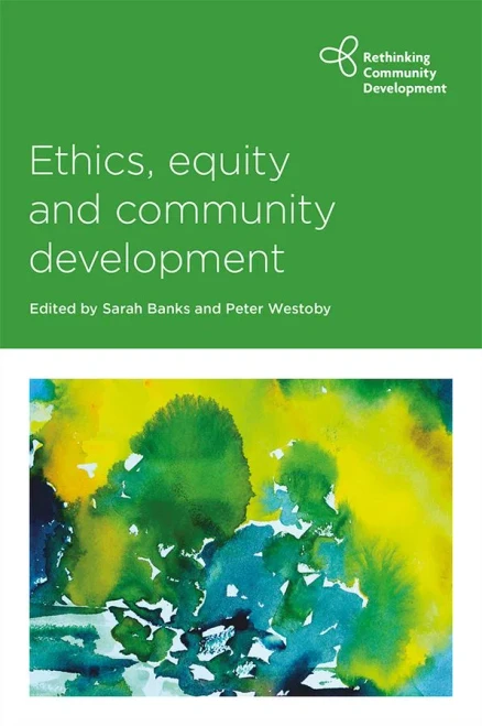 Ethics, Equity And Community Development (Rethinking Community Development)