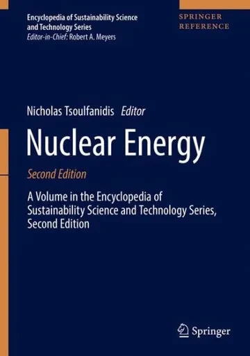 Nuclear Energy: A Volume In The Encyclopedia Of Sustainability Science And Technology Series, Second Edition
