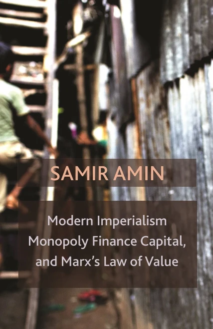 Modern Imperialism, Monopoly Finance Capital, And Marx'S Law Of Value: Monopoly Capital And Marx'S Law Of Value