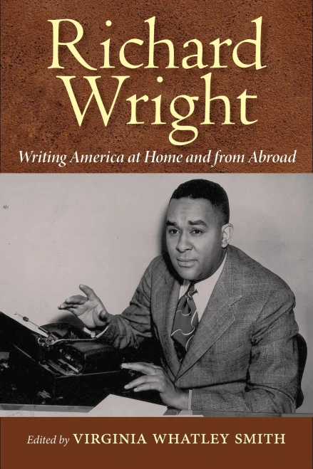 Richard Wright Writing America At Home And From Abroad