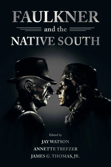 Faulkner And The Native South (Faulkner And Yoknapatawpha Series)