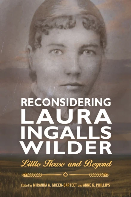 Reconsidering Laura Ingalls Wilder: Little House And Beyond (Children'S Literature Association Series)