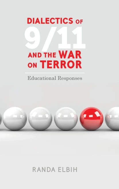 Dialectics Of 9/11 And The War On Terror: Educational Responses (Counterpoints)