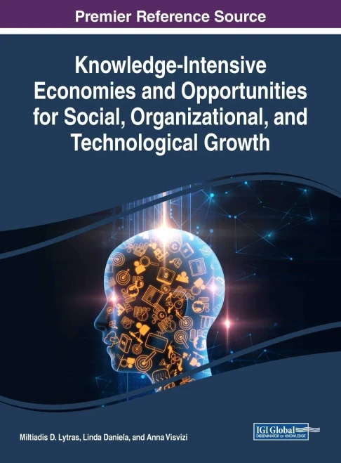 Knowledge-Intensive Economies And Opportunities For Social, Organizational, And Technological Growth (Advances In Knowledge Acquisition, Transfer, And Management)