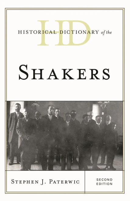 Historical Dictionary Of The Shakers (Historical Dictionaries Of Religions, Philosophies, And Movements Series)