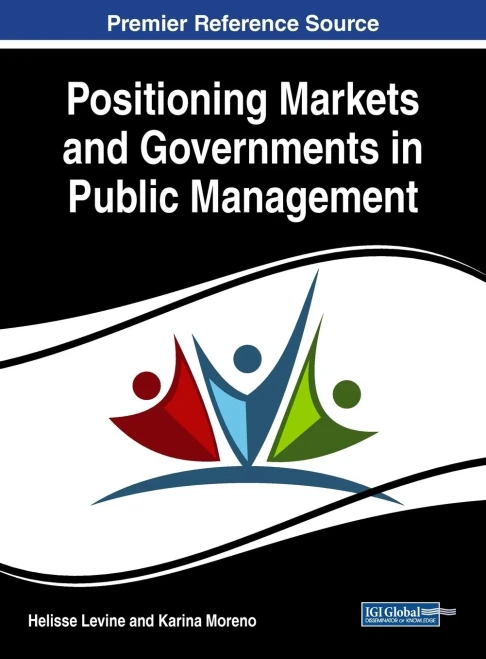 Positioning Markets And Governments In Public Management (Advances In Public Policy And Administration (Appa))