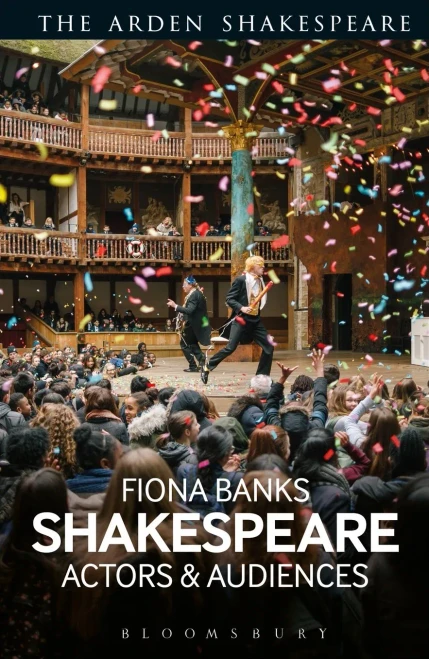 Shakespeare: Actors And Audiences (The Arden Shakespeare)
