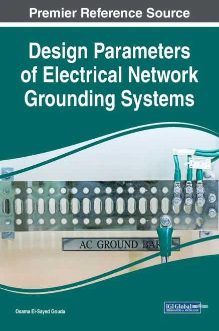Design Parameters Of Electrical Network Grounding Systems (Advances In Computer And Electrical Engineering)