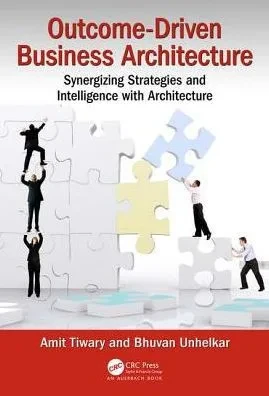 Outcome-Driven Business Architecture: Synergizing Strategies And Intelligence With Architecture