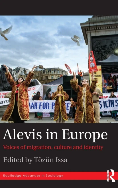 Alevis In Europe: Voices Of Migration, Culture And Identity (Routledge Advances In Sociology)