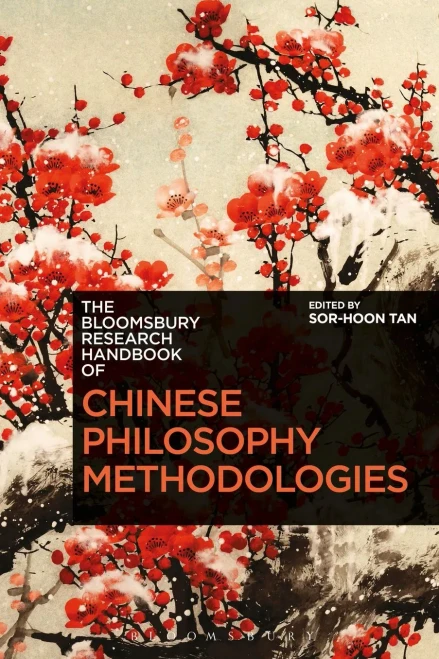 The Bloomsbury Research Handbook Of Chinese Philosophy Methodologies (Bloomsbury Research Handbooks In Asian Philosophy)
