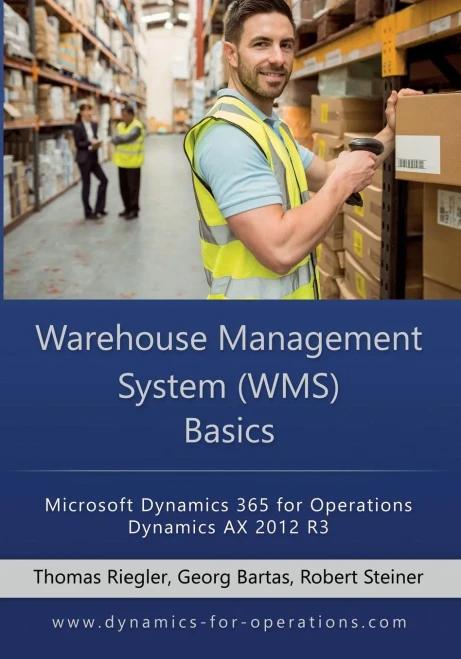 Wms Warehouse Management System Basics: Microsoft Dynamics 365 For Operations / Microsoft Dynamics Ax 2012 R3