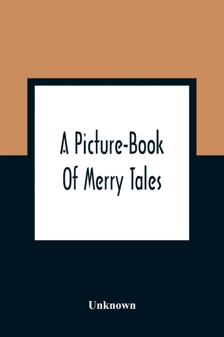 A Picture-Book Of Merry Tales