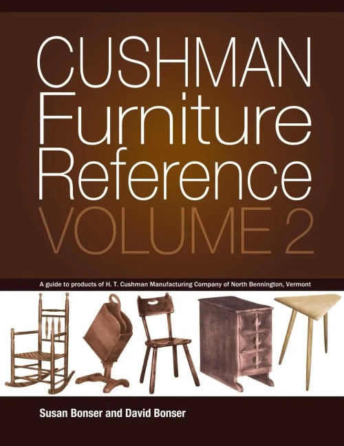 Cushman Furniture Reference, Volume 2: Furniture By The H. T. Cushman Manufacturing Company Of North Bennington, Vermont