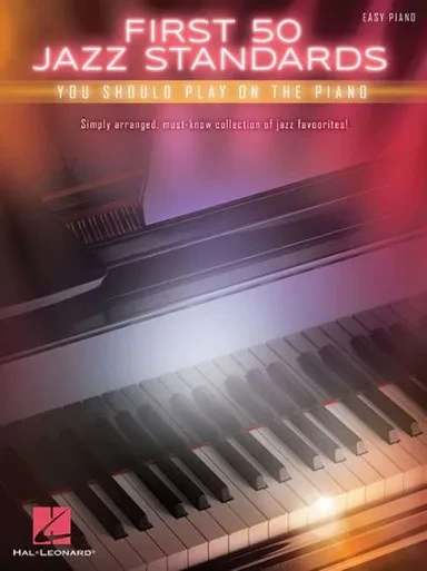 First 50 Jazz Standards You Should Play On Piano
