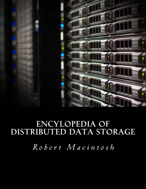 Encylopedia Of Distributed Data Storage