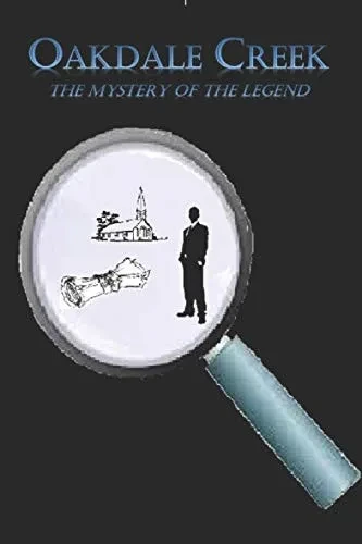 Oakdale Creek The Mystery of the Legend