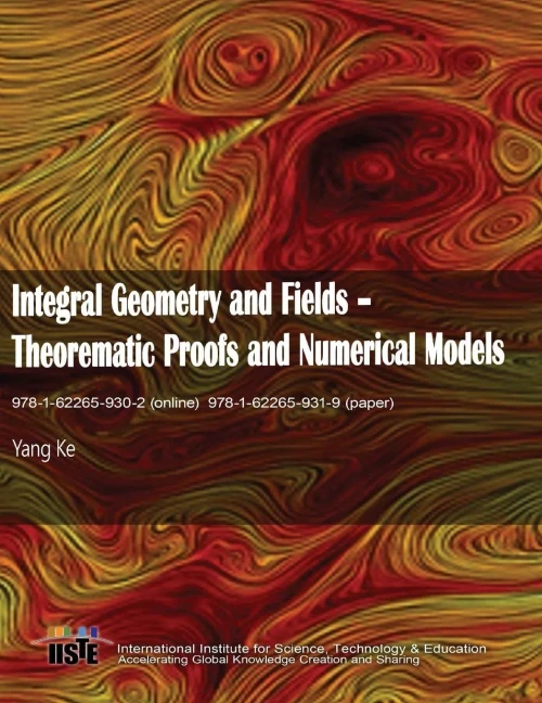 Integral Geometry And Fields: Theorematic Proofs And Numerical Models