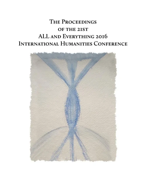 The Proceedings Of The 21St International Humanities Conference:: All And Everything 2016