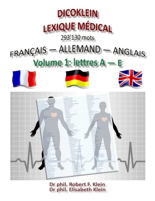 Dicoklein Lexique Medical Vol.1: Francais Allemand Anglais, 293'130 Mots (Dicoklein Francais - Allemand - Anglais) (French Edition)