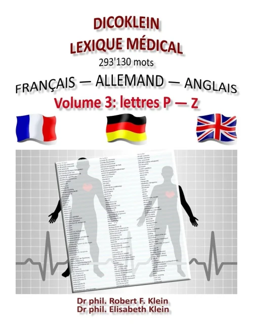 Dicoklein Lexique Medical Vol.3: Francais Allemand Anglais, 293'130 Mots (Dicoklein Francais - Allemand - Anglais) (French Edition)