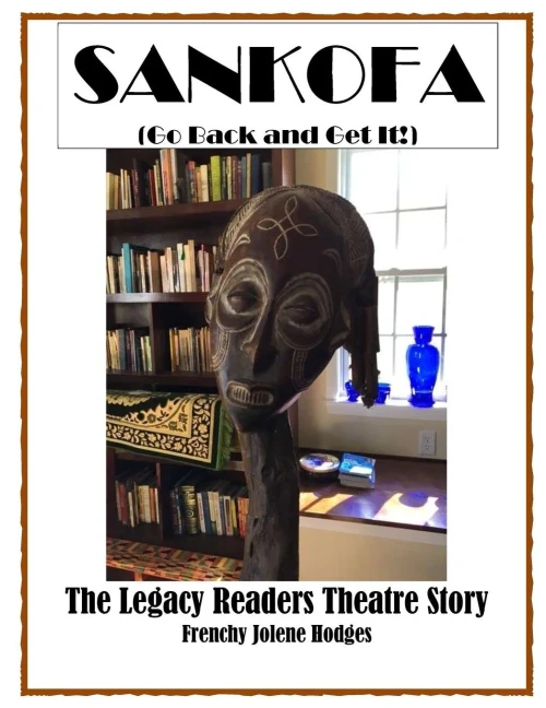 Sankofa: Go Back And Get It: The Legacy Readers Theatre Story Of Dublin, Georgia