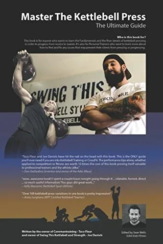 Master The Kettlebell Press: The Ultimate Guide (Master Kettlebell Training)