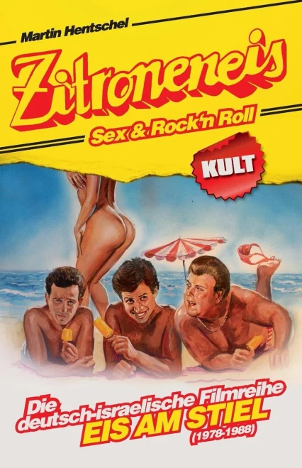 Zitroneneis, Sex & Rock'N Roll: Die Deutsch-Israelische Filmreihe "Eis Am Stiel" (1978-1988) (German Edition)