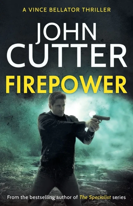 Firepower: A hard-hitting political thriller targeting government corruption (Vince Bellator)