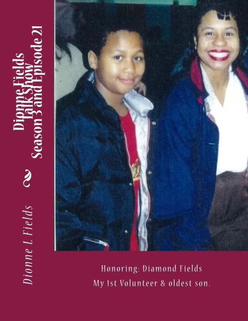 Dionne Fields Talk Show 21: Honoring: Diamond Fields (Season 3)