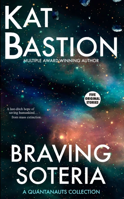 Braving Soteria: A Quantanauts Collection