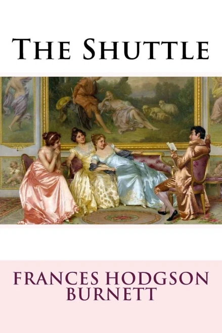 The Shuttle Frances Hodgson Burnett