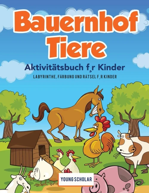 Bauernhof Tiere Aktivitätsbuch F, R Kinder: Labyrinthe, Färbung Und Rätsel F, R Kinder (German Edition)