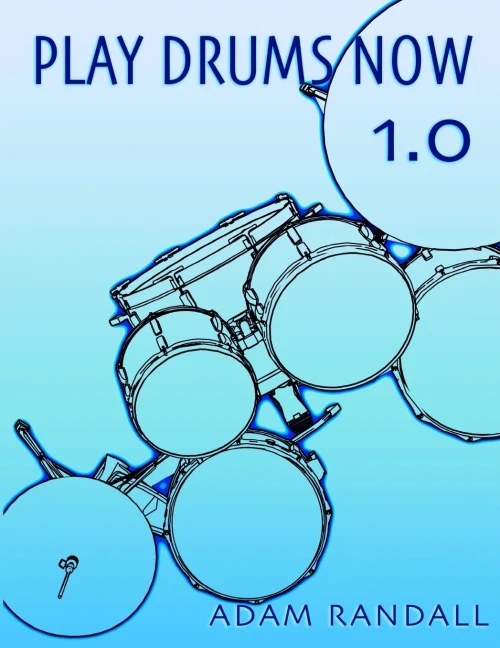 Play Drums Now 1.0: Drumset Skill Basics