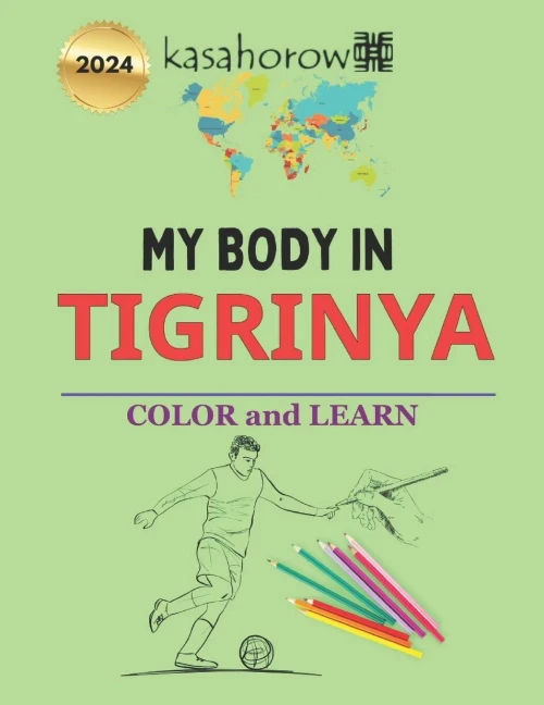 My Body In Tigrinya: Colour And Learn (Tigrinya Kasahorow)