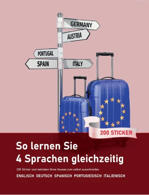 So lernen Sie 4 Sprachen gleichzeitig: 200 Vokabeln zum bekleben der Wohnung auf Englisch, Spanisch, Portugiesisch und Italienisch:200 Vokabel Sticker (German Edition)