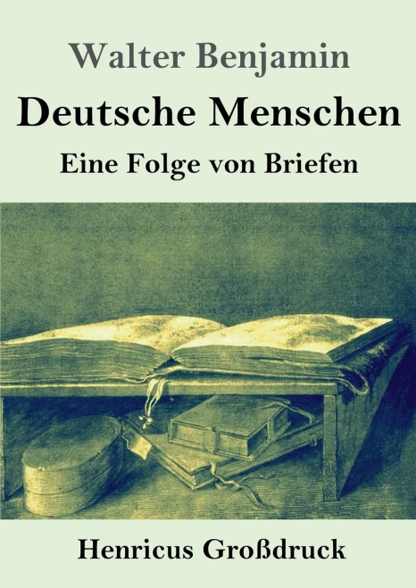 Deutsche Menschen (Großdruck): Eine Folge von Briefen (German Edition) - Paperback