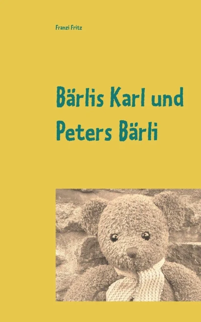 Bärlis Karl und Peters Bärli (German Edition)