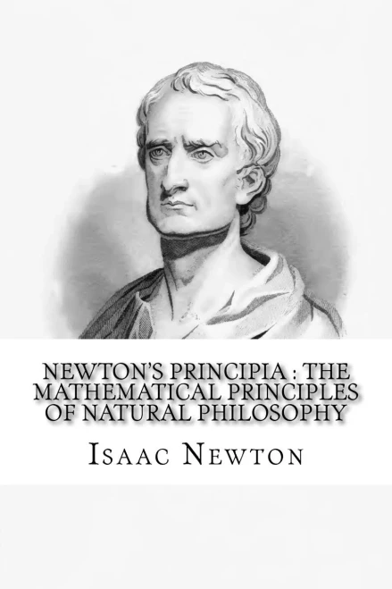 Newton'S Principia : The Mathematical Principles Of Natural Philosophy: To Which Is Added Newton'S System Of The World