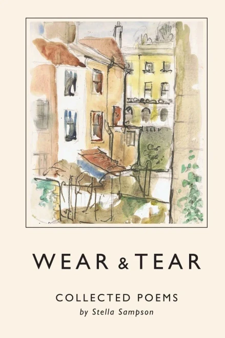 Wear And Tear: Collected Poems By Stella Sampson