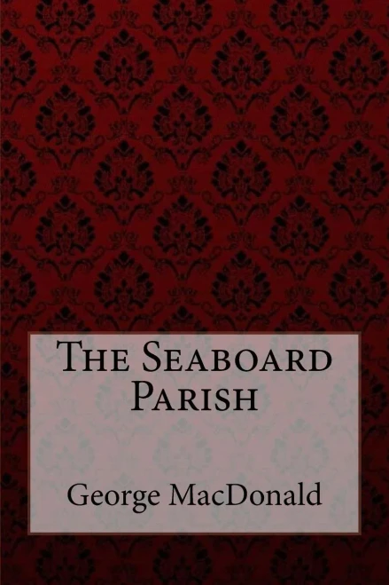 The Seaboard Parish George Macdonald