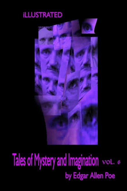 Tales Of Mystery And Imagination Volume 6 By Edgar Allen Poe: Illustrated By Harry Clarke And The Mysterious Shhh