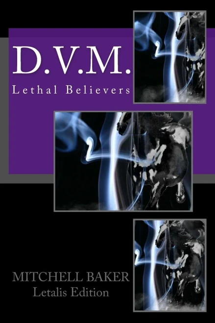 D.V.M.: Lethal Believers (Leathal Believers Series) (Volume 2)