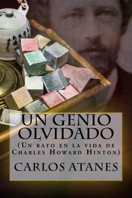 Un Genio Olvidado: (Un Rato En La Vida De Charles Howard Hinton) (Spanish Edition)