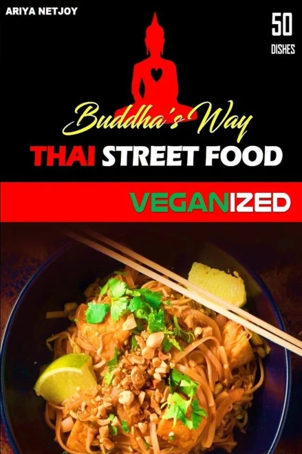 Thai Food: Buddha'S Way: Thai Street Food Veganized