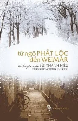 Tu Ngo Phat Loc Den Weimar: Tu Truyen Cua Nguoi Buon Gio (Vietnamese Edition)